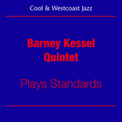 Cool Jazz And Westcoast  (Barney Kessel Quintet - Plays Standards)