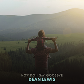 Dean Lewis: How Do I Say Goodbye