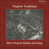 Virginia Traditions: Native Virginia Ballads And Songs