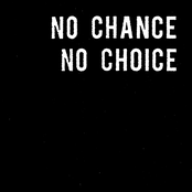 No Chance / No Choice
