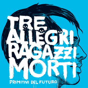 Primitivi Del Futuro by Tre Allegri Ragazzi Morti