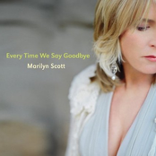 Every Time We Say Goodbye by Marilyn Scott