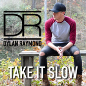 Dylan Raymond: Take It Slow