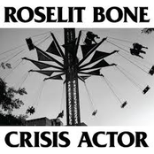 Roselit Bone: Crisis Actor