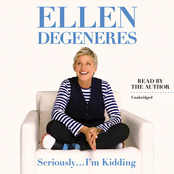 Ellen Degeneres: Seriously...I'm Kidding