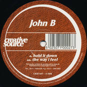 Hold It Down by John B