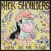 Nick Shoulders: Home on the Rage