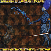 Mentallo And The Fixer: Burnt Beyond Recognition