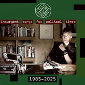 insurgent songs for political times: 1985-2025