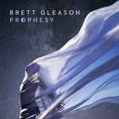 Brett Gleason: Prophesy