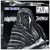 Sidetracked/Fed Ash/Shrivel Up/Ixias