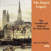 The Dupre Legacy - The Cavaille - Coll Organ of St. Ouen, Rouen, France