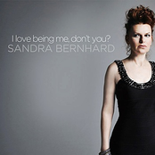Sandra Bernhard: I Love Being Me, Don't You?