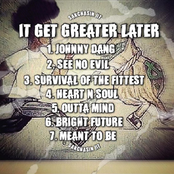 It Get Greater Later