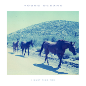 Young Oceans: I Must Find You