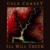 Cole Chaney: Ill Will Creek