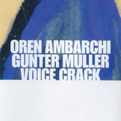 oren ambarchi / günter müller / voice crack
