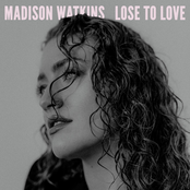 Madison Watkins: Lose To Love