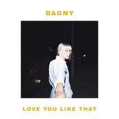 DAGNY: Love You Like That