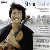 Jennifer Koh: Violin Recital: Koh, Jennifer - Higdon, J. / Harrison, L. / Adams, J. / Ruggles, C. (String Poetic)