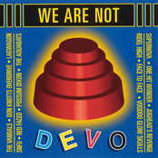 WE ARE NOT DEVO