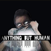 Anything But Human: Where You Are
