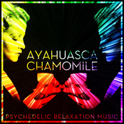 Ayahuasca Chamomile: Pychedelic Relaxation Music