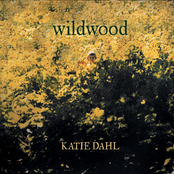 Katie Dahl: Wildwood