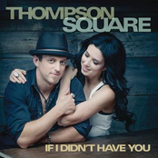 Thompson Square: If I Didn't Have You