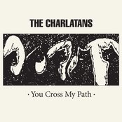 The Charlatans - You Cross My Path Artwork