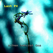 Last FM - Ambient Album One