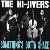 The Hi-Jivers: Something's Gotta Shake