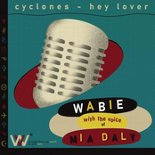 Wabie: Cyclones and Hey Lover