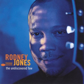 Rodney Jones: The Undiscovered Few