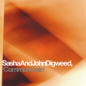 Sasha and John Digweed: Communicate