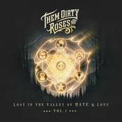 Them Dirty Roses: Lost in the Valley of Hate & Love Vol. I