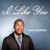Josh Johnson: I Like You