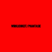 WIRKLICHKEIT/PHANTASIE