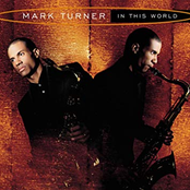 Mark Turner: In This World