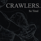 Crawlers: So Tired