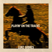 Luke Grimes: Playin' On The Tracks