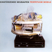 Einsturzende Neubauten: Perpetuum Mobile