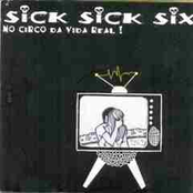 sick sick six