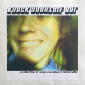 Knock Yourself Out - A collection of songs recorded in Nacka 2002