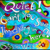 Quiet! Can't You See I'm Dying in Here?