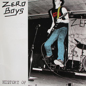 The Zero Boys: History Of…