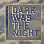 Dark Was The Night CD1