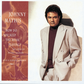 How Do You Keep The Music Playing? by Johnny Mathis