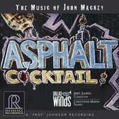 Dallas Winds: Asphalt Cocktail: The Music of John Mackey