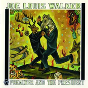 Joe Louis Walker: Preacher And The President